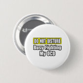 Bezig met vechten tegen mijn OCD Ronde Button 5,7 Cm (Voorkant /achterkant)