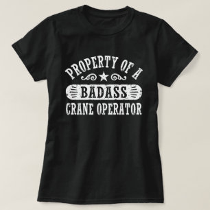 Bezit van een Badass Crane Operator T-shirt