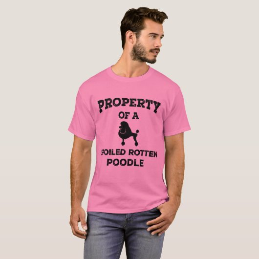 Bezit van een bedorven poedel hond t-shirt (Voorkant volledig)