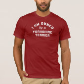 Bezit van een Yorkshire Terrier T-shirt (Voorkant)