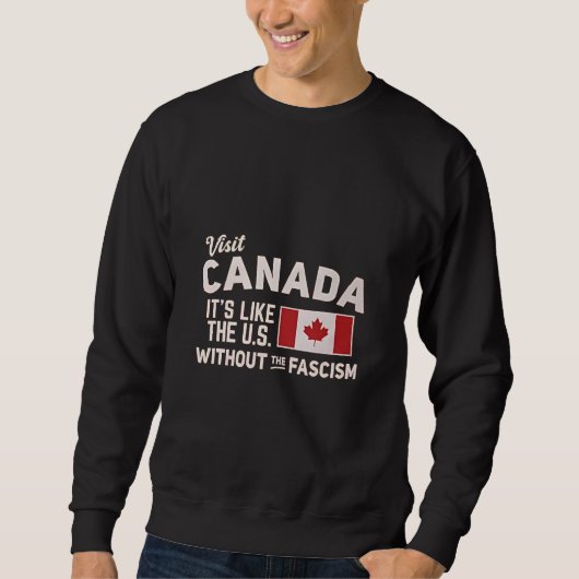 Bezoek Canada Het is als de VS maar dan zonder fas Trui (Voorkant)