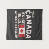 Bezoek Canada Het is als de VS Maar Zonder Fascism Wandkleed (Voorkant (horizontaal))