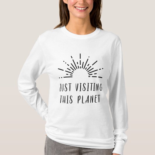 Bezoek gewoon deze planeet Sun Burst T-shirt (Voorkant)