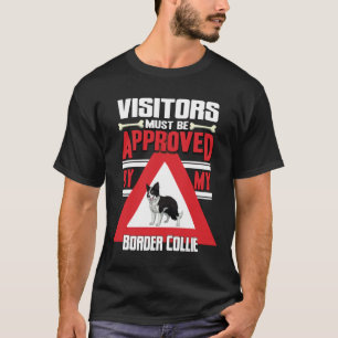 Bezoekers moeten goedgekeurd zijn door My Border C T-shirt