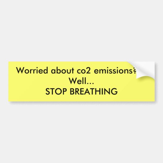 Bezorgd over co2-emissies???Stop BREAT... Bumpersticker (Voorkant)