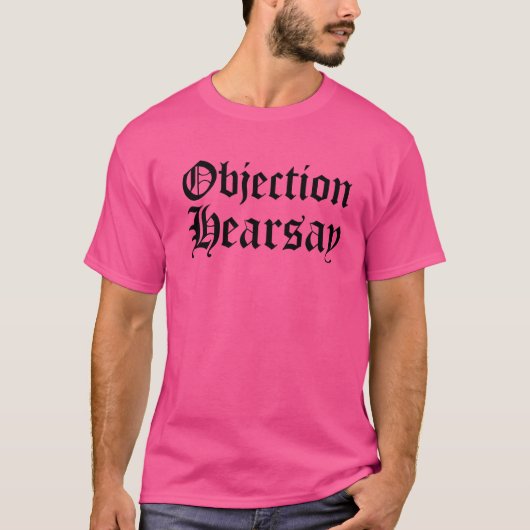 Bezwaar Hearsay Advocaat Internet Meme T-shirt (Voorkant)