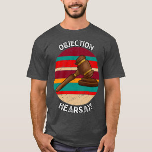 Bezwaar tegen de heer Hearsay Funny Lawyer Courtro T-shirt