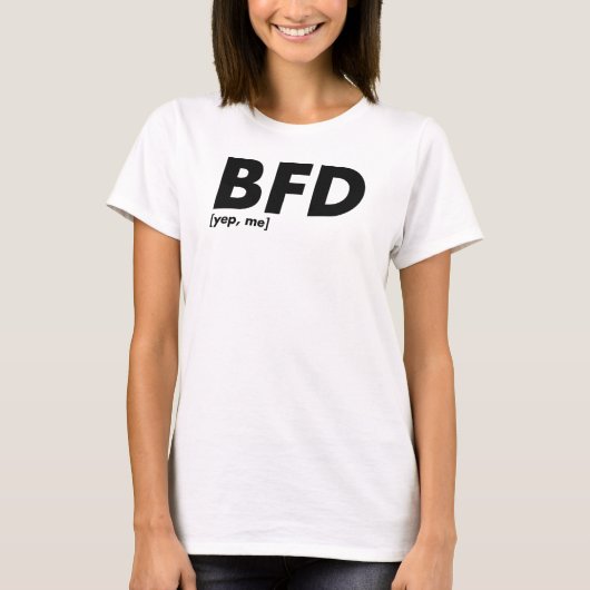 BFD [yep, ik] T-shirt (Voorkant)