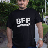 BFF - Big Fat Friend T-Shirt