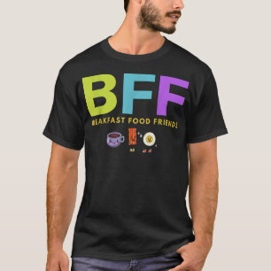 BFF Breakfast Food Friends Coffee Egg Bacon Funny T-shirt