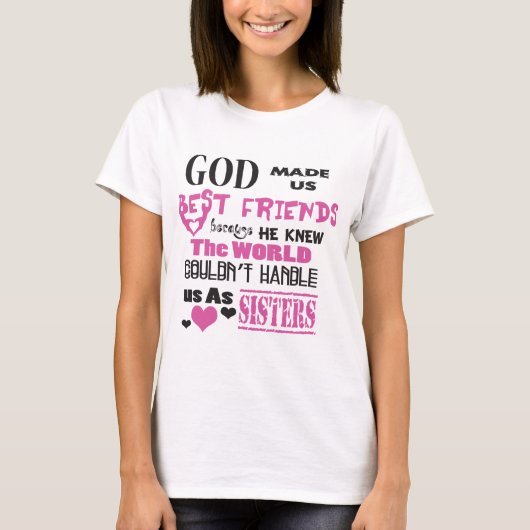 BFF God heeft ons beste vrienden gemaakt T-shirt (Voorkant)