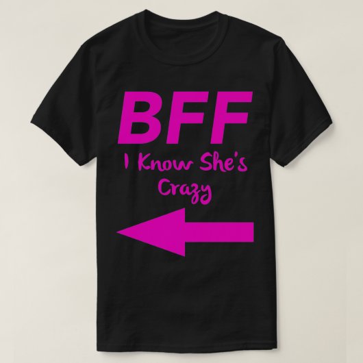 BFF ik weet dat het een gekke overeenstemming vorm T-shirt (Design voorkant)