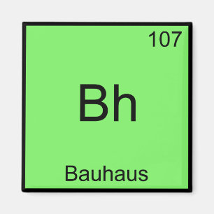 Bh - Bauhaus Grappig Chemie Element Symbool T-shir Magneet