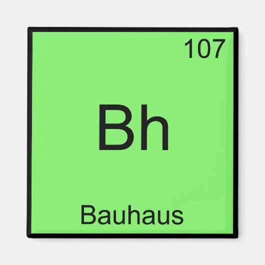 Bh - Bauhaus Grappig Chemie Element Symbool T-shir Magneet (Voorkant)