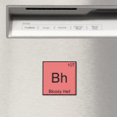 Bh - Bloody Hell Chemie Elementsymbool Funny T Magneet (Insitu (Vaatwasser))