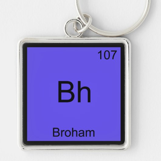 Bh - Broham Funny Chemistry Element Symbol T-shirt Sleutelhanger (Voorkant)