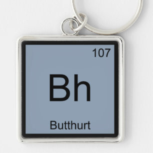 Bh - Kwetste Scheikunde Element Symbool Grappige T Sleutelhanger