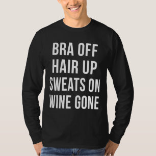 BH van haar omhoog zweet op wijn gegaan zwart zus  T-shirt