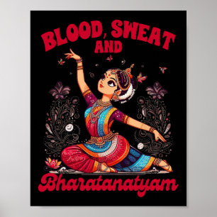 Bharatanatyam Dancing Indian Blood Een zweet en bh Poster