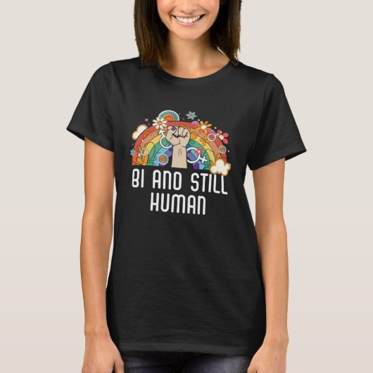 Bi And Still Human Bisexual Rainbow Pride Bisexual T-shirt (Voorkant)