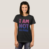 Bi Flag I am not in a Phase LGBTQ T-shirt (Voorkant volledig)
