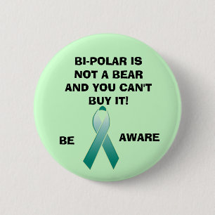 BI-POLAR IS GEEN BEER EN JE KUNT NIET.. RONDE BUTTON 5,7 CM