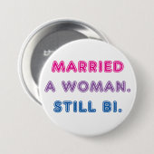 Bi Pride — getrouwd met een vrouw. Nog steeds Bi. Ronde Button 7,6 Cm (Voorkant /achterkant)