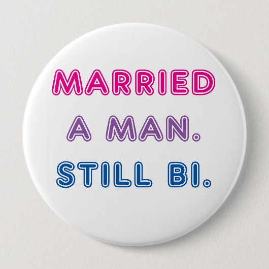 Bi Pride — trouwde met een Man. Nog steeds Bi. Ronde Button 4,0 Cm (Voorkant)