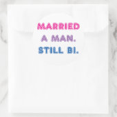 Bi Pride — trouwde met een Man. Nog steeds Bi. Ronde Sticker (Tas)