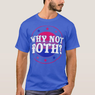 Bi Pride Waarom Niet Beide Grappige Biseksueel LGB T-shirt