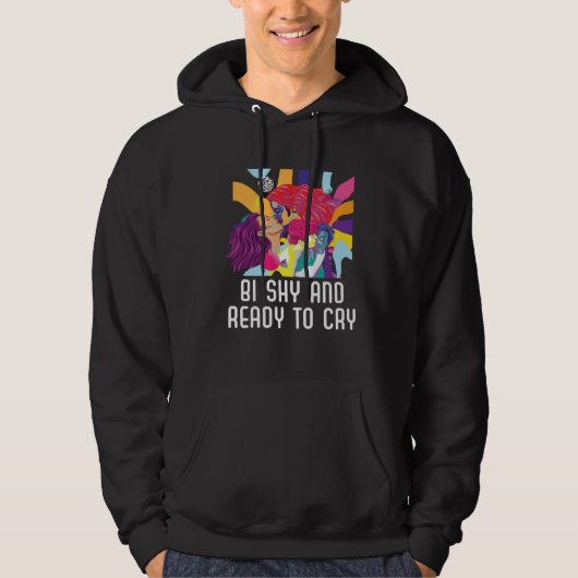 Bi Shy And Ready To Cry Bisexual Pride Bisexuality Hoodie (Voorkant)