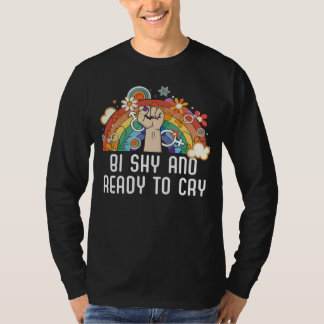 Bi Shy And Ready To Cry Bisexual Pride Bisexuality T-shirt