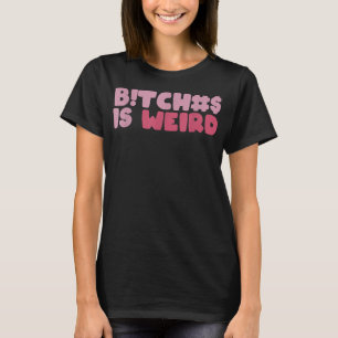Bi.tches is een vreemd grappig T-shirt voor mannen
