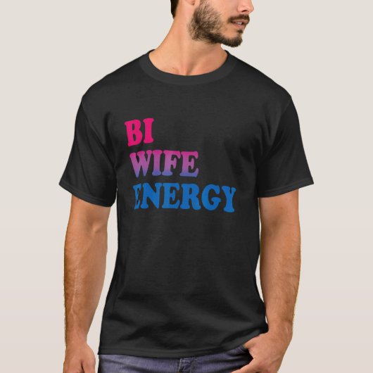 Bi Wife Energy Bisexual Pride Bisexual Rainbow Fla T-shirt (Voorkant)