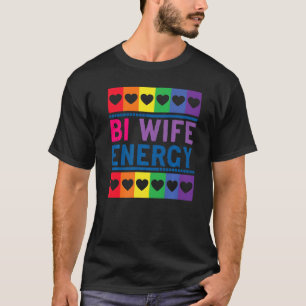 Bi Wife Energy Cute Bisexual Grafisch Afdrukken T-shirt