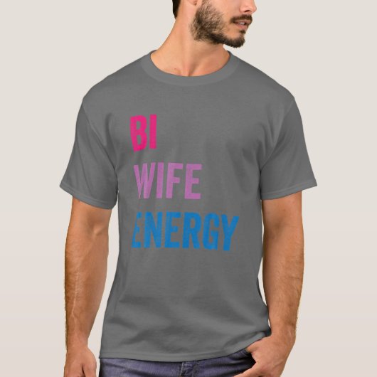 Bi Wife Energy LGBTQ T-shirt (Voorkant)