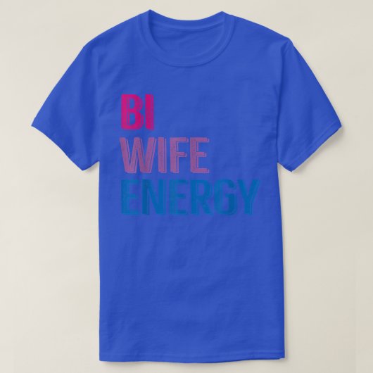 Bi Wife Energy LGBTQ T-Shirt (Design voorkant)
