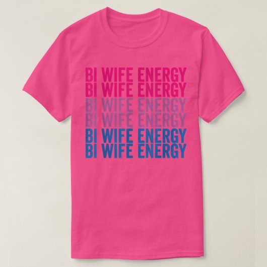 Bi Wife Energy LGBTQ T-Shirt Copy (Design voorkant)