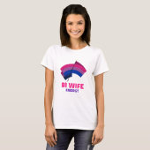 Bi Wife Energy T-shirt (Voorkant volledig)