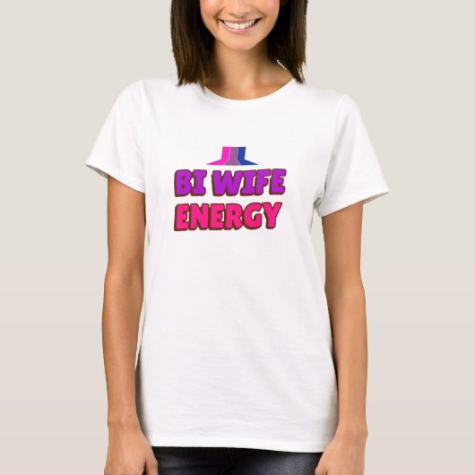 Bi Wife Energy T-shirt (Voorkant)