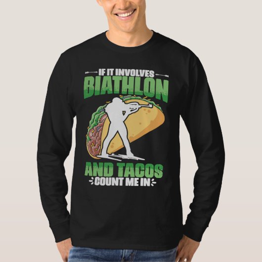 Biathlon And Tacos Skiing Shooting Ski Sport Biath T-shirt (Voorkant)