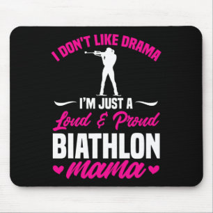 Biathlon Mama, ik hou niet van Drama Biathlete mam Muismat