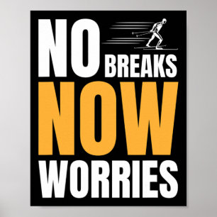 Biatlon No Breaks No Worries Cross Country Skier Poster