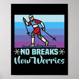 Biatlon No Breaks No Worries Cross Country Skier Poster