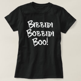 BIBBIDI, BOBBIDI, BOO! T-SHIRT