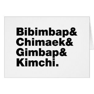 Bibimbap & Chimaek & Gimbap & Kimchi. Koreans eten