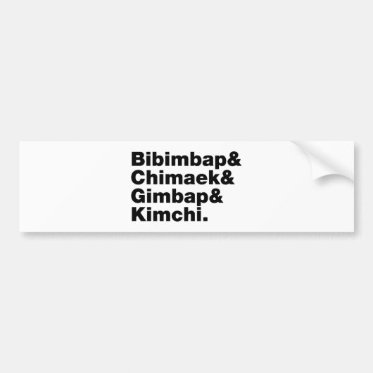 Bibimbap & Chimaek & Gimbap & Kimchi. Koreans eten Bumpersticker (Voorkant)