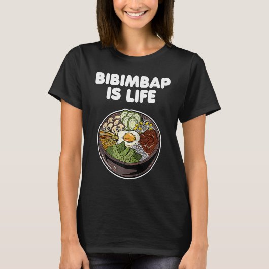 Bibimbap Is Life Korean Food Rice Kimchi Gochujang T-shirt (Voorkant)