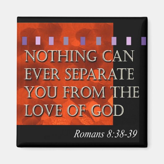 "Bible Quote - Romeinen 8:38" door Cheryl Daniels Magneet (Voorkant)
