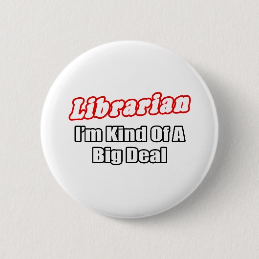 Bibliothecaris...Big Deal Ronde Button 5,7 Cm (Voorkant)